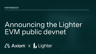 Axiom and Lighter announce the EVM public devnet
