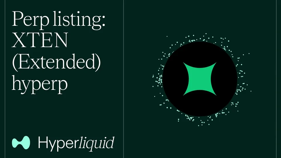 Hyperliquid card reading Perp listing: XTEN (Extended) hyperp, with the Extended logo and the Hyperliquid wordmark